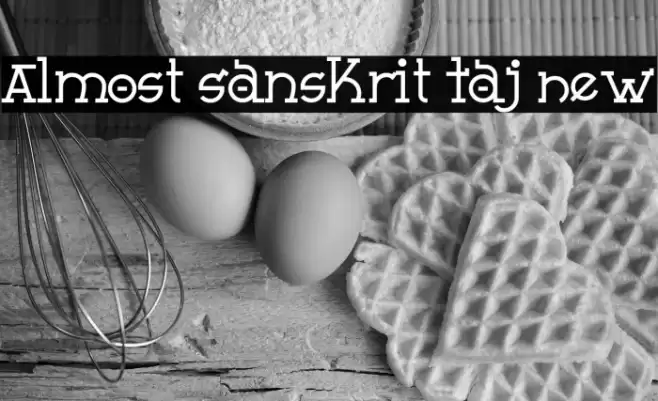 Almost Sanskrit Taj New Font examples