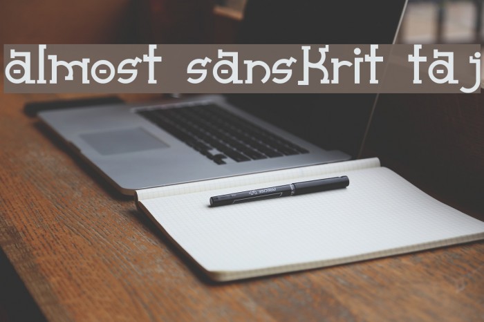 Almost Sanskrit taj Font examples