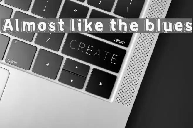Almost like the blues Font examples