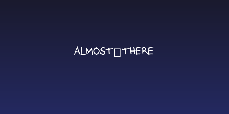 Almost_there Social Header