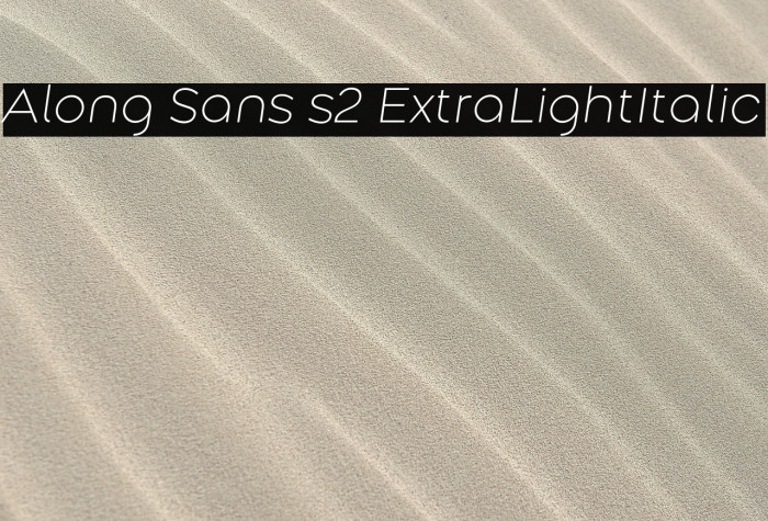 Along Sans s2 ExtraLightItalic Example 1