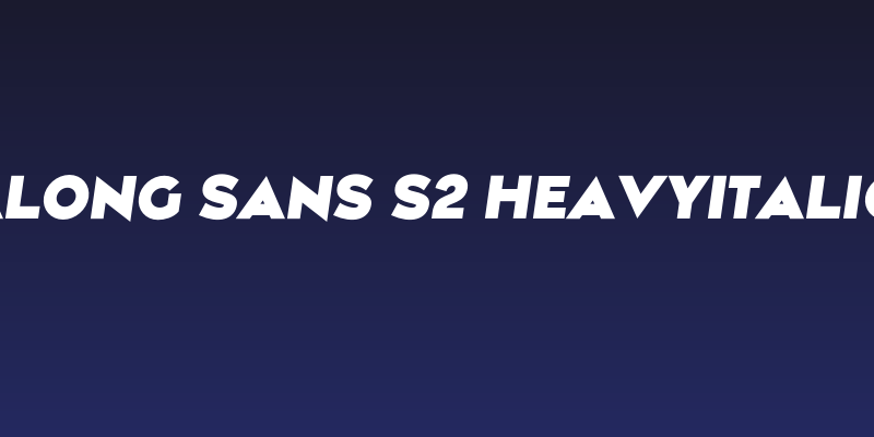Along Sans s2 HeavyItalic Social Header