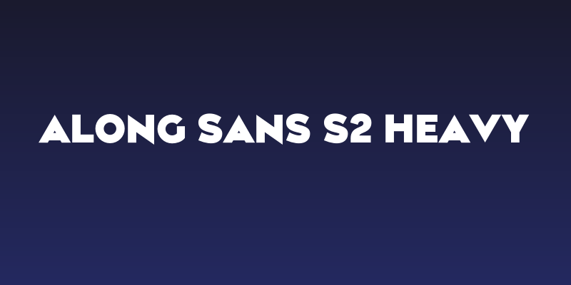 Along Sans s2 Heavy Social Header