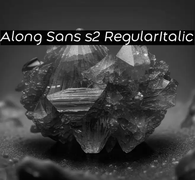 Along Sans s2 RegularItalic Font examples