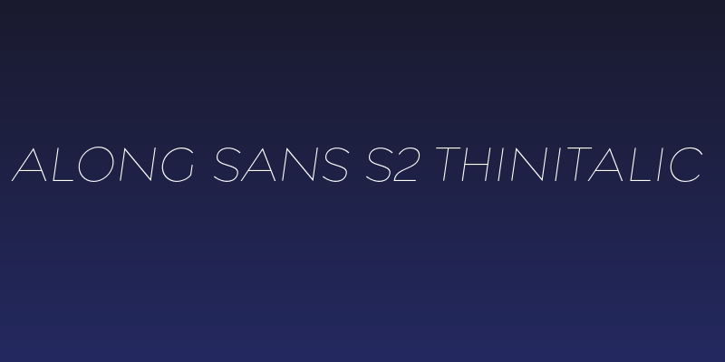 Along Sans s2 ThinItalic Social Header