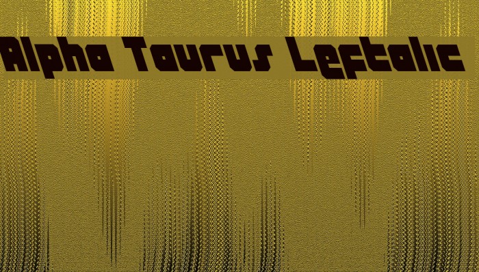 Alpha Taurus Leftalic Font examples