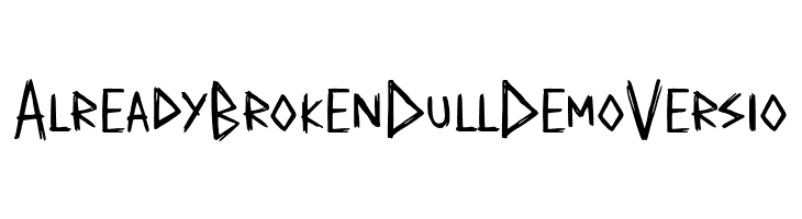 Already Broken Dull Demo Versio  les polices de caractères gratuit tlcharger