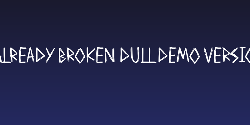 Already Broken Dull Demo Versio Social Header