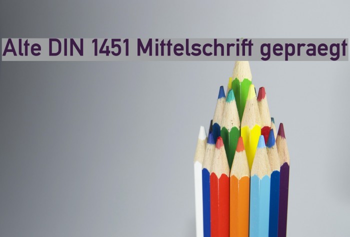 Alte DIN 1451 Mittelschrift gepraegt Font examples