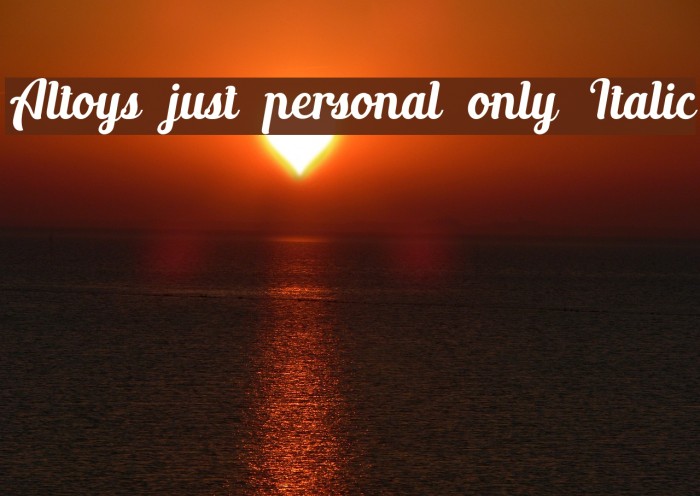 Altoys just personal only Italic Font examples