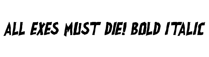 all exes must die! Bold Italic Font
