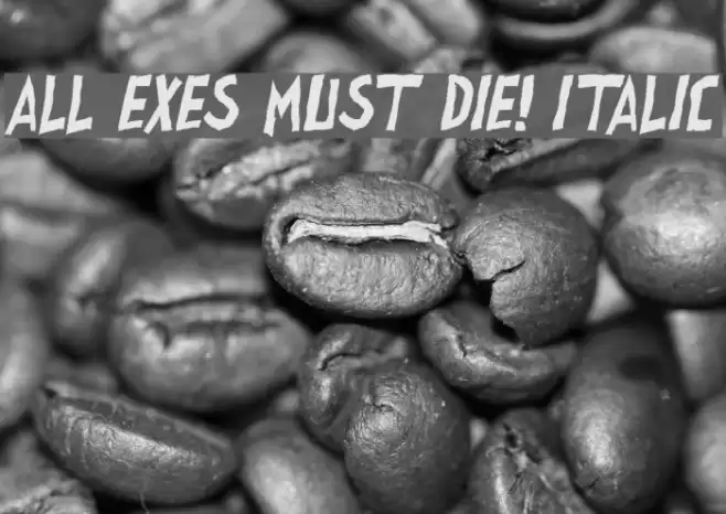 all exes must die! Italic Шрифта examples