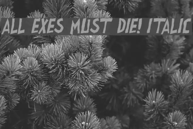 all exes must die! Italic Шрифта examples