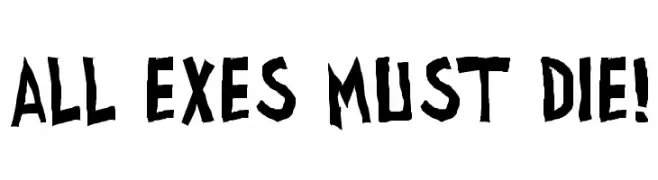 all exes must die!  Fuentes Gratis Descargar