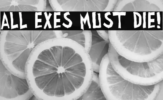 all exes must die! फ़ॉन्ट examples