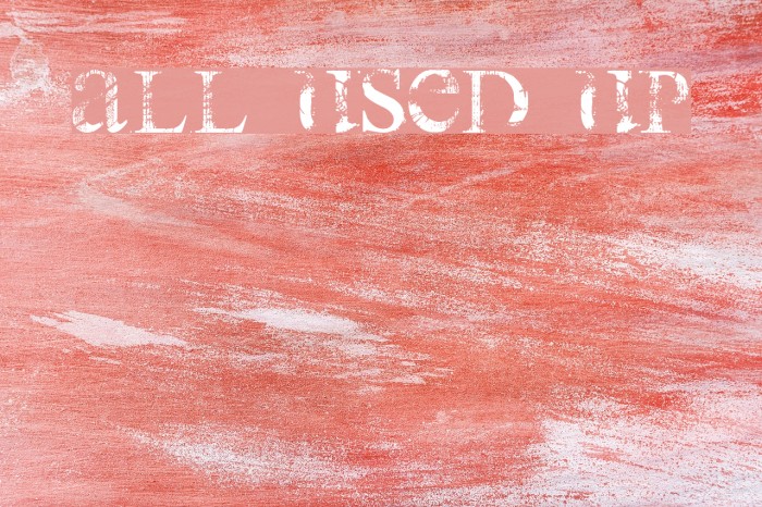 all used up Font examples