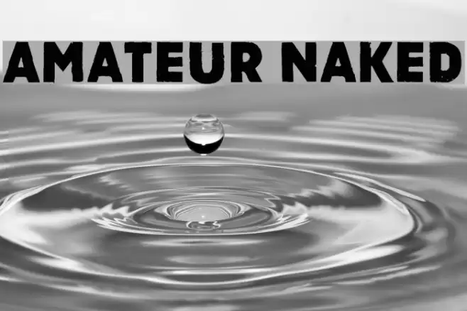 Amateur Naked Font examples
