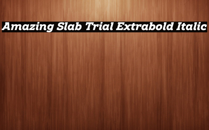 Amazing Slab Trial Extrabold Italic Example 2