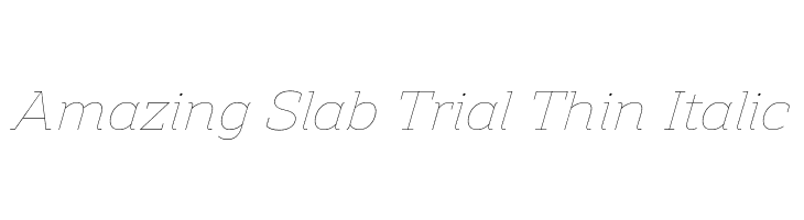 Amazing Slab Trial Thin Italic  Descarca Fonturi Gratis