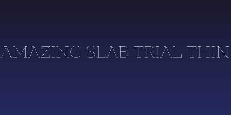Amazing Slab Trial Thin Social Header