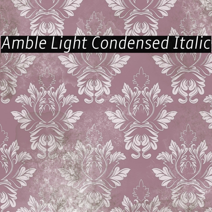 Amble Light Condensed Italic Example 1