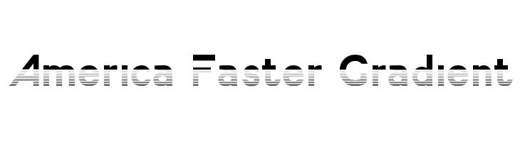 America Faster Gradient  フリーフォントのダウンロード