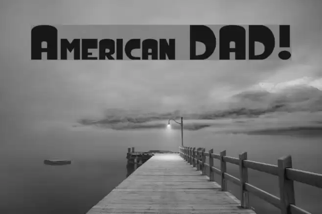 American DAD! Font examples