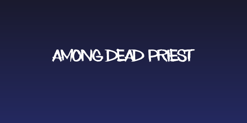 Among Dead Priest Social Header