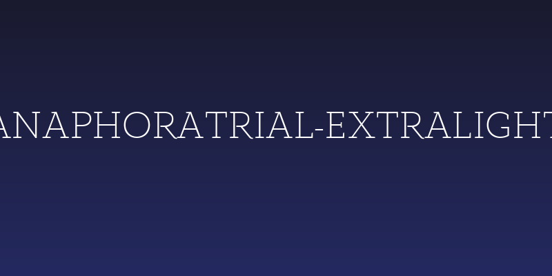 AnaphoraTrial-ExtraLight Social Header