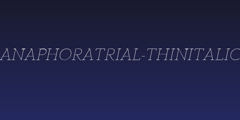 AnaphoraTrial-ThinItalic Social Header