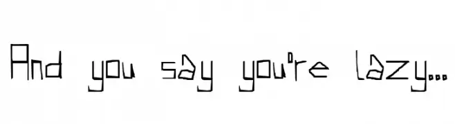 And you say you're lazy...  Fuentes Gratis Descargar