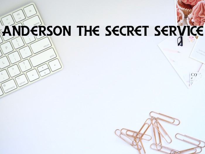 Anderson The Secret Service Font examples