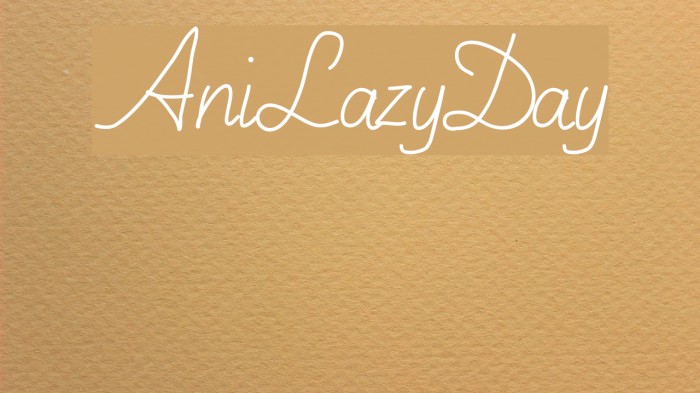 AniLazyDay Font examples