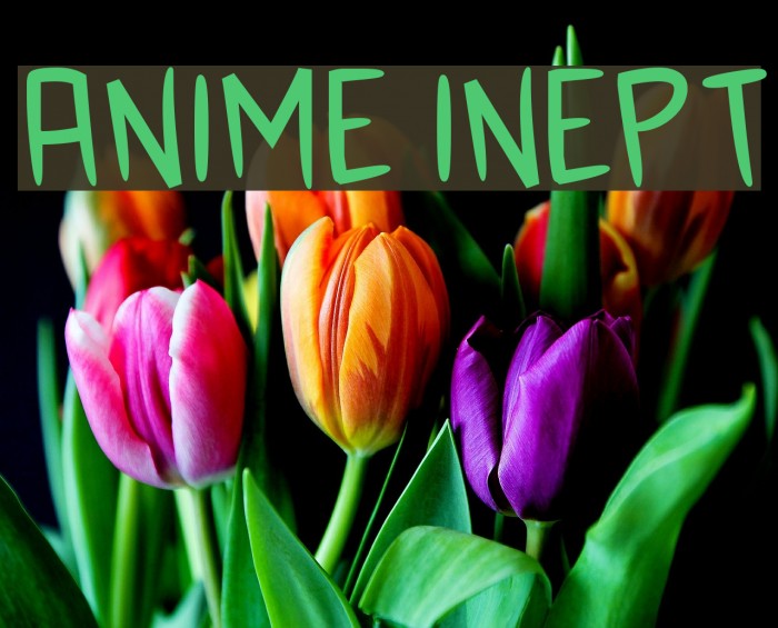Anime Inept フォント examples