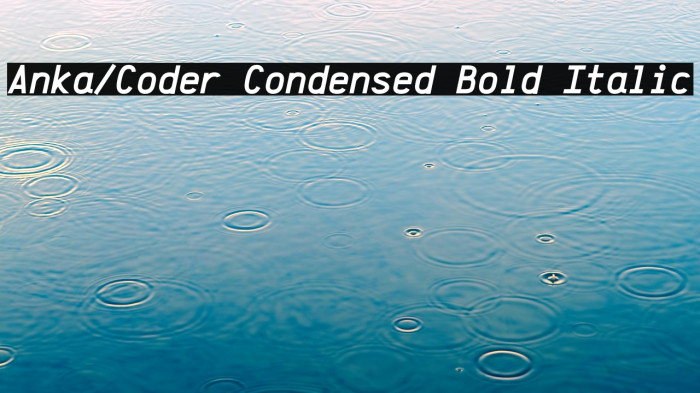 Anka/Coder Condensed Bold Italic Example 2