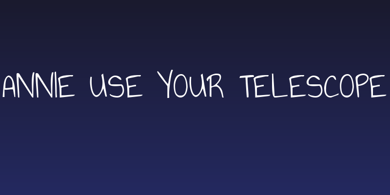 Annie Use Your Telescope Social Header