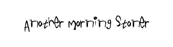 Another Morning Stoner फ़ॉन्ट