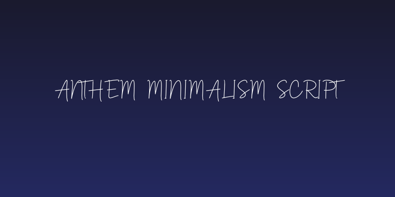 Anthem Minimalism script Social Header