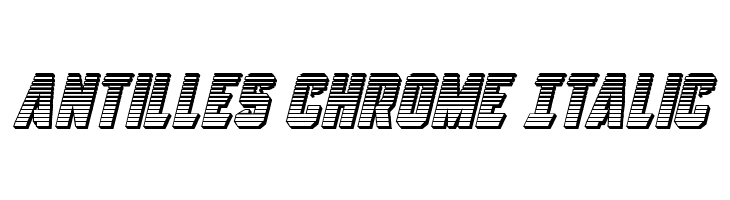 Antilles Chrome Italic  Free Fonts Download