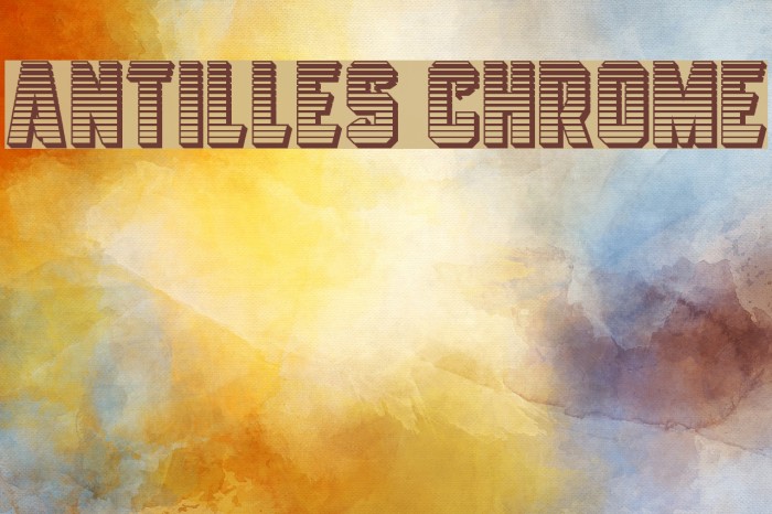 Antilles Chrome Font examples
