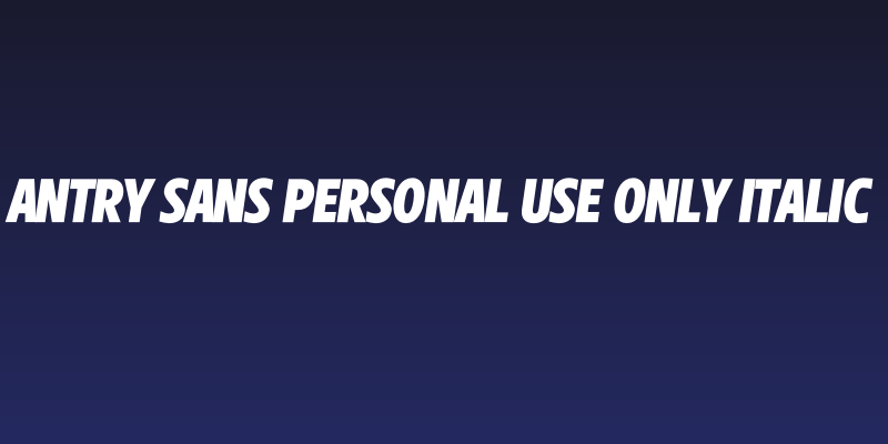 Antry Sans PERSONAL USE ONLY Italic Social Header