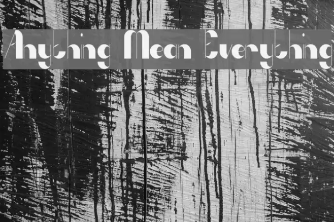 Anything Mean Everything Font examples