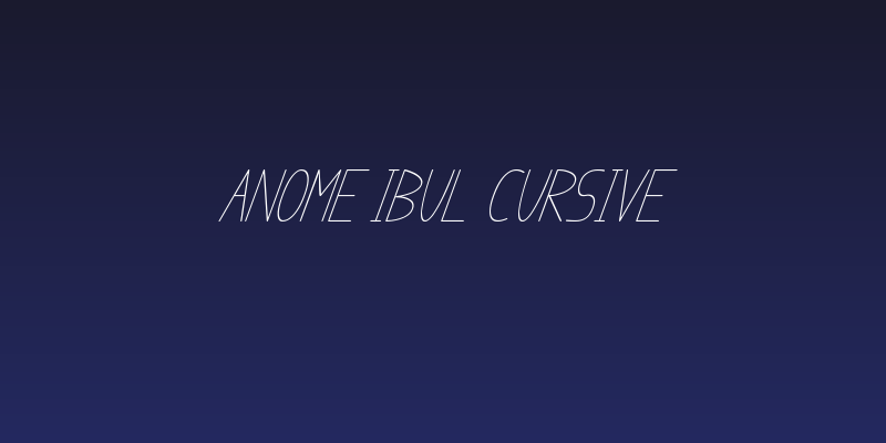 anome ibul cursive Social Header