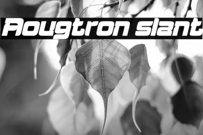 Aougtron slant Caratteri examples