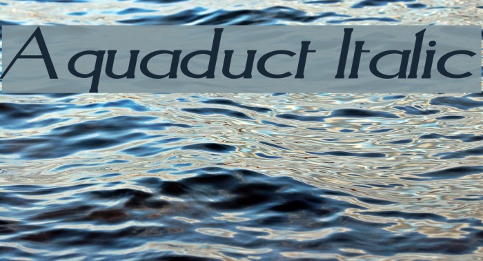 Aquaduct Italic Font examples
