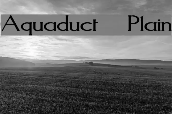 Aquaduct    Plain Fonte examples