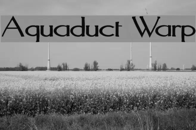 Aquaduct Warp Шрифта examples