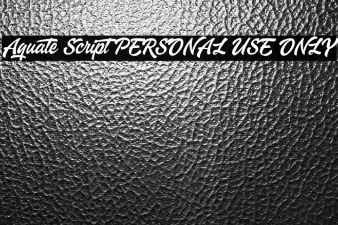 Aquate Script PERSONAL USE ONLY Font examples