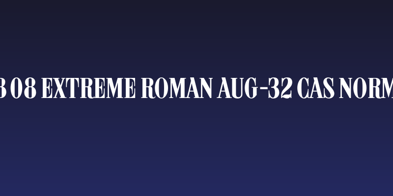 ARB 08 Extreme Roman AUG-32 CAS Normal Social Header
