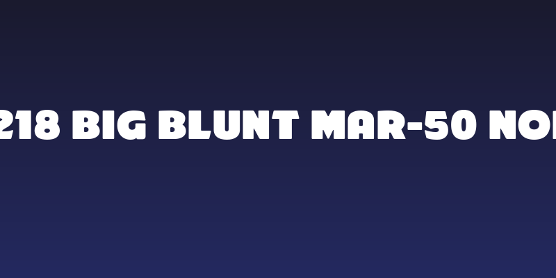 ARB-218 Big Blunt MAR-50 Normal Social Header